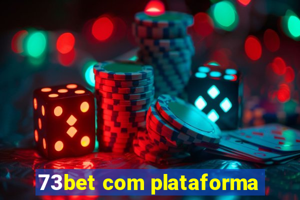 73bet com plataforma